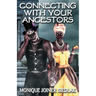 Connecting With Your Ancestors