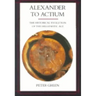 Alexander to Actium: The Historical Evolution of the Hellenistic Age Volume 1