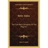 Betty Alden: The First-Born Daughter of the Pilgrims