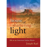 House of Shattering Light: Life of an American Indian Mystic