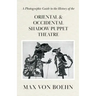 A Photographic Guide to the History of Oriental and Occidental Shadow Puppet Theatre