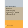 Protestant Poetics and the Seventeenth-Century Religious Lyric