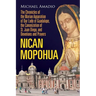 Nican Mopohua: The Chronicles of the Marian Apparition of Our Lady of Guadalupe, the Canonization of St. Juan Diego, and Devotions and Prayers