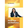 About Yoga and Meditation: A Lecture at a Session of the University of Life Ethics by T. N. Mickushina March 27, 2015