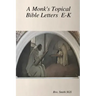 A Monk's Topical Bible E-K
