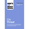 Hbr's 10 Must Reads on Trust