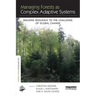 Managing Forests as Complex Adaptive Systems: Building Resilience to the Challenge of Global Change