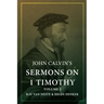 John Calvin's Sermons on 1 Timothy: Volume 2