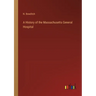 A History of the Massachusetts General Hospital