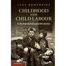 Childhood and Child Labour in the British Industrial Revolution