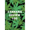 Cannabis Review Log Book: Marijuana Strain Notebook, Weed Journal, Pocket Size Logbook, Stoner Gift, Medical Marijuana Review Book