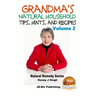Grandma's Natural Household Tips, Hints, and Recipes Volume 2
