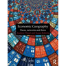 Economic Geography: Places, Networks and Flows