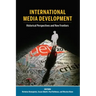 International Media Development: Historical Perspectives and New Frontiers