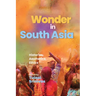 Wonder in South Asia: Histories, Aesthetics, Ethics