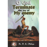 O God Terminate the Joy of My Enemy