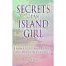 Secrets of an Island Girl: How I Lost and Found my Mind In Paradise