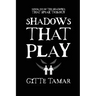 Shadows That Play