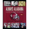 Always Alabama: A History of Crimson Tide Football