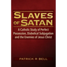 Slaves of Satan: A Catholic Analysis of Perfect Possession, Diabolical Subjugation, and the Enemies of Jesus Christ