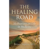 The Healing Road: Meditations on Life in Medicine