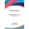 Clinical Psychiatry: A Textbook For Students And Physicians