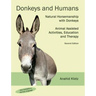 Donkeys and Humans: Natural Horsemanship with Donkeys Focus: Animal Assisted Activities, Education and Therapy