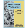 Black Soldier, White Army: The 24th Infantry Regiment in Korea
