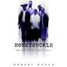 Honeysuckle: Based on a True Story