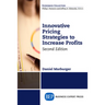 Innovative Pricing Strategies to Increase Profits, Second Edition