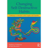 Changing Self-Destructive Habits: Pathways to Solutions with Couples and Families