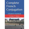 Complete French Conjugation: A Student's Handbook