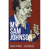 My Sam Johnson: A Biography for General Readers