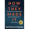 How They Made It: Secrets from Successful Entrepreneurs You've Never Heard of (But Should)