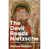 The Devil Reads Nietzsche: A Public Theology for the Post-Christian Age