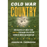 Cold War Country: How Nashville's Music Row and the Pentagon Created the Sound of American Patriotism