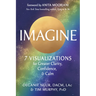 Imagine: 7 Visualizations for Greater Clarity, Confidence, and Calm