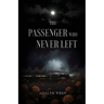 The Passenger Who Never Left