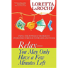 Relax - You May Only Have a Few Minutes Left: Using the Power of Humor to Overcome Stress in Your Life and Work