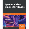 Apache Kafka Quick Start Guide