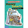 The Survival Guide for Money Smarts: Earn, Save, Spend, Give