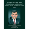 INTERVENTIONAL AND STRUCTURAL CARDIOLOGY. Legacy of Dr. Igor F. Palacios, Vol III