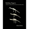 Building Triggers: A Muzzle Loading Firearm Project for the Home Shop