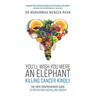 You'll Wish You Were an Elephant: Killing Cancer Kindly