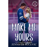 Make Me Yours (Illustrated Cover): A Friends-to-Lovers Close Proximity Sports Romance