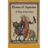 Eleanor of Aquitaine: A Play in Four Acts