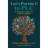 Let's Put the C in PLC: A Practical Guide for School Leaders