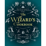 The Wizard's Cookbook: Magical Recipes Inspired by Harry Potter, Merlin, the Wizard of Oz, and More