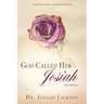 God Called Her Josiah: 2nd Edition