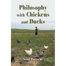 Philosophy with Chickens and Ducks